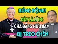 Download Lagu RÚNG ĐỘNG ! ĐÂY L;À LÍ DO CHA ĐẶNG HỮU NAM BỊ TREO CHÉN VÀ KHÔNG ĐƯỢC ĐI CẤP CỨU