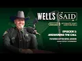 Wells Said Podcast Episode 1 Answering the Call