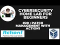 CyberSecurity Home Lab for Beginners Patch Management with Action1