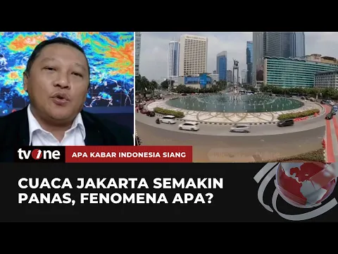 Cuaca Jakarta & Sekitarnya Terasa Semakin Panas Akhir-akhir Ini, Begini Penjelasan BMKG