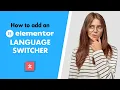 How to Add an Elementor Language Switcher Change Elementor Language