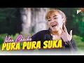 Download Lagu INTAN CHACHA - PURA PURA SUKA (HEI BESTIE)
