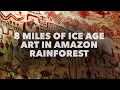 Download Lagu 8 MILES OF ICE AGE ART in Amazon Rainforest