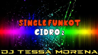 Download DJ CIDRO 2 [SINGLE FUNKOT]  BY DJ TESSA MORENA - KHA PROJECT ™ MP3