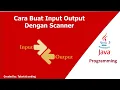 Cara Buat Input Output di java dengan Scanner terbaru