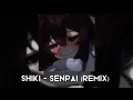 Shiki - Senpai (Remix) - Sped Up