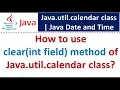 How to use clear int field method of Java util calendar class
