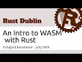 Rust Dublin July 2020 remote meetup - WASM