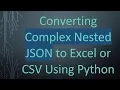 Converting Complex Nested JSON to Excel or CSV Using Python