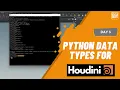 Day 3 - Python Data Types for Houdini Houdini 10 Day introduction to Python