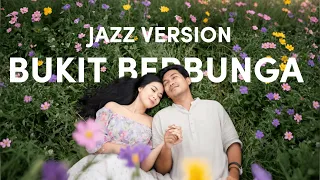 bukit berbunga uci bing slamet jazz version