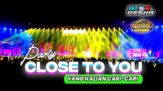 dj party close to you x melody ayam rio denka yang kalian cari cari jedag jedug buat joget