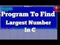 Program to find larger number among three numbers in C C tutorial for begginers programming in C