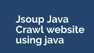 Jsoup - Java Crawl site using java jsoup with code