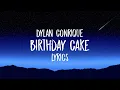 Dylan Conrique - Birthday Cake (Lyrics)