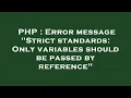PHP Error message Strict standards Only variables should be passed by reference