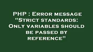 PHP Error message Strict standards Only variables should be passed by reference