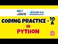 Coding Practice - 10A PYTHON NXTWAVE CCBP Code Solutions By GYM CODER PYTHON CP SERIES