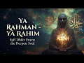 Lagu The Mercy of Allah | Ya Rahman Ya Rahim — Laa Ilaha Illallah (Sufi Dhikr) || Sufi Healing Meditation