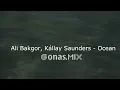 Ali Bakgor feat Kállay Saunders - Ocean (Gonas Mix)