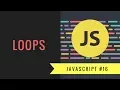 Javascript Tutorial 2018 - Loops For loops more