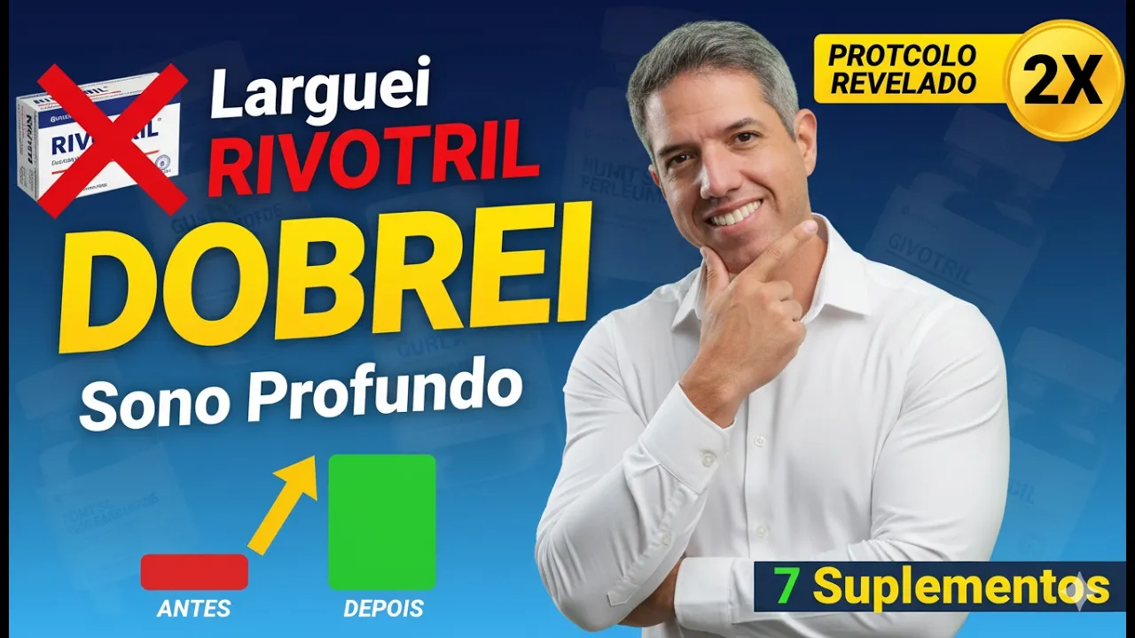 Larguei Rivotril e DOBREI Sono Profundo: Protocolo de 7 Suplementos REVELADO
