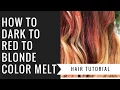 HOW TO DARK TO RED TO BLONDE COLOR MELT