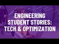 Engineering Student Stories Tech Optimization