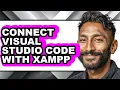 How to Connect Visual Studio Code with Xampp updated