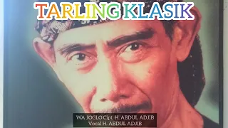 Download LAGU TARLING KLASIK WA JOGLO ~ H  ABDUL ADJIB #tarlingcirebonan #tarlingklasik #wajoglochannel MP3