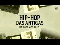 Playlist: Hip-Hop das Antigas - De 2000 atΓ© 2010 π½π΅