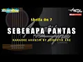 Download Lagu Seberapa Pantas - Sheila On 7 ( Akustik Karaoke ) Lirik Lagu