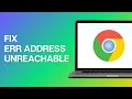 How To Fix ERR ADDRESS UNREACHABLE in Google Chrome