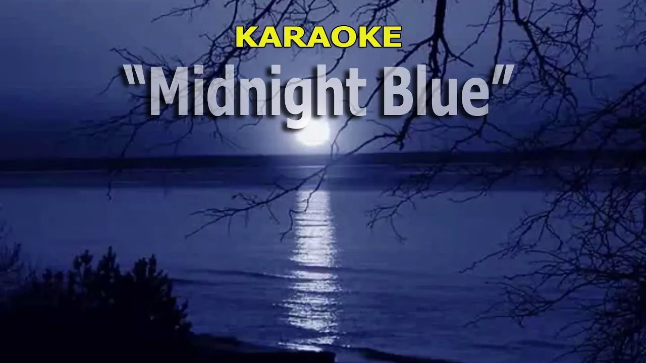 "Midnight Blue" Karaoke song by Electric Light Orchestra "Midnight Blue" Karaoke song by Electric Light Orchestra