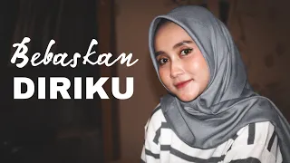 Download BEBASKAN DIRIKU | Cover By | Astri MP3