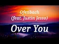 Download Lagu Ofenbach (feat. Justin Jesso) - Over You (lyrics)