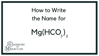 How to Write the Name for Mg HCO3 2