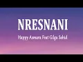 Download Lagu Happy Asmara Feat Gilga Sahid - NRESNANI (Lirik Lagu)