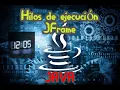 Hilos Ejecucion JFrame
