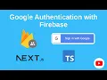 Google Authentication with NextJS and Firebase - Sign In With Google 2025