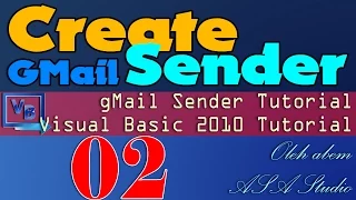 Visual Basic 2010 Tutorial Create GMail Sender 2 Adding Send Function