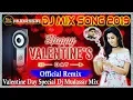 Download Lagu Happy Valentine Day Special Dj Mix song 2019 || Dj Mudassir Official Mix