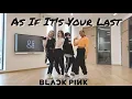 Download Lagu [\u0026LESS] Blackpink (블랙핑크)- As if it´s your last (Dance Practice)안무 연습 영상