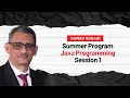Summer Training Program Computer programming in Java Session 1