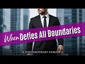 A Forbidden Office Romance With No Limits - When He Defies All Boundaries