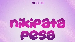 Xouh Nikipata Pesa Official Audio 