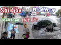 Báo Động  Bỏ Trốn Chạy lụt hết Rồi . Khủng Khiếp Trên Những Con Đường Phố Sài Gòn