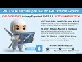 PATCH NOW OR GET HACKED Severe SQL Injection in Drupal s JSON API Weaponized in the Wild