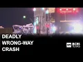 Deadly wrong-way Fort Worth crash claims 3 lives police say