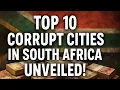 Top 10 Corrupt Cities in South Africa Unveiled